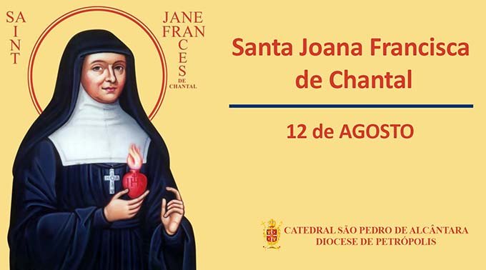 Santa Joana Francisca de Chantal – 12/08