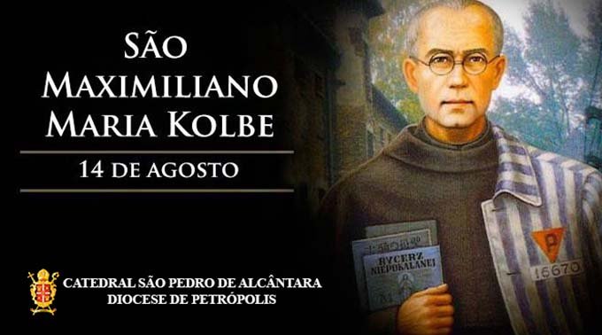 São Maximiliano Maria Kolbe – 14/08