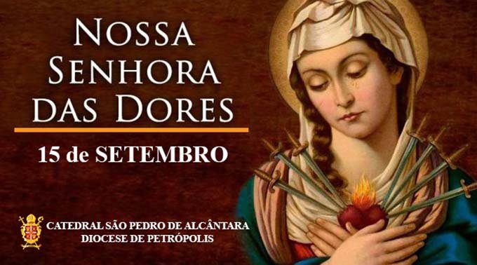 Read more about the article Nossa Senhora das Dores – 15/09