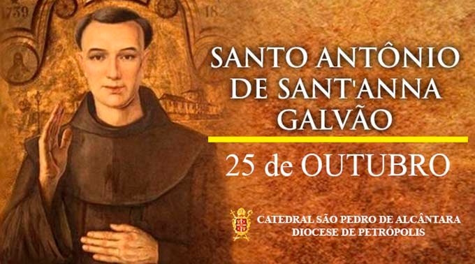 Read more about the article Santo Antônio de Sant’Anna Galvão – 25/10