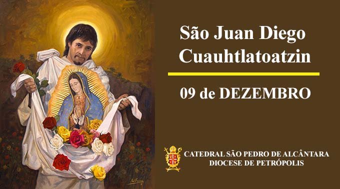 Read more about the article São Juan Diego Cuauhtlatoatzin – 09/12