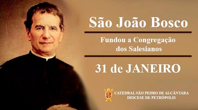 Read more about the article São João Bosco – 31/01