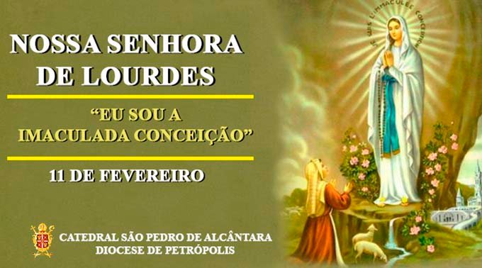 Read more about the article Nossa Senhora de Lourdes – 11/02