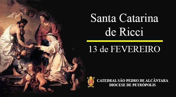 Santa Catarina de Ricci – 13/02