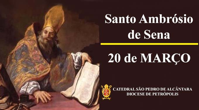 Read more about the article Santo Ambrósio de Sena – 20/03