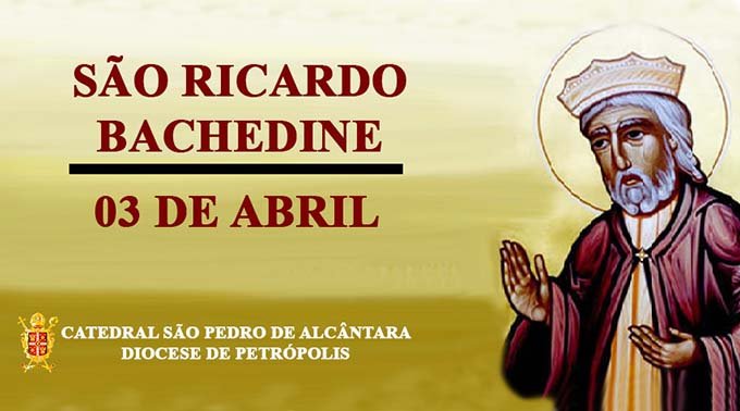 São Ricardo Bachedine – 03/04
