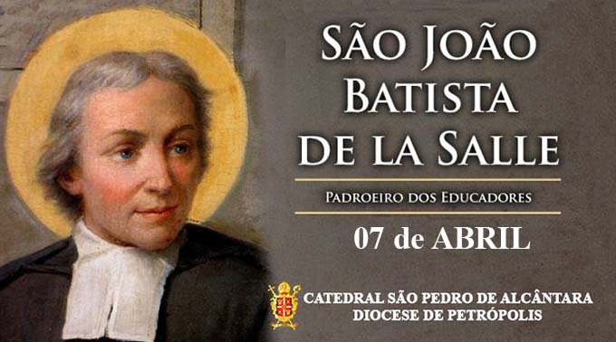 Read more about the article São João Batista de La Salle – 07/04