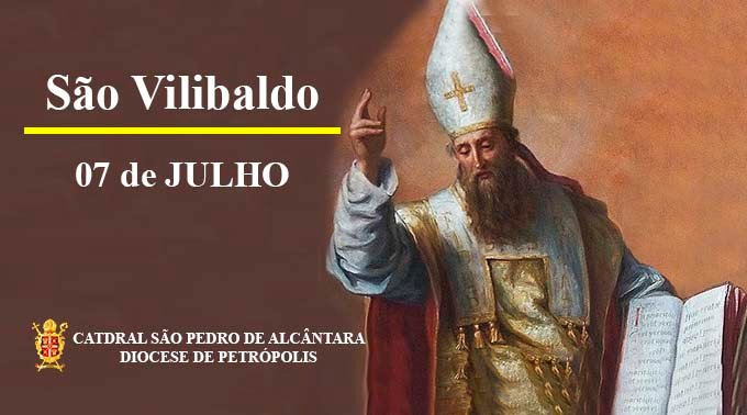 Read more about the article São Vilibaldo – 07/07
