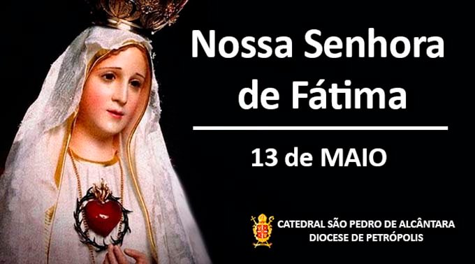 Read more about the article Nossa Senhora de Fátima – 13/05