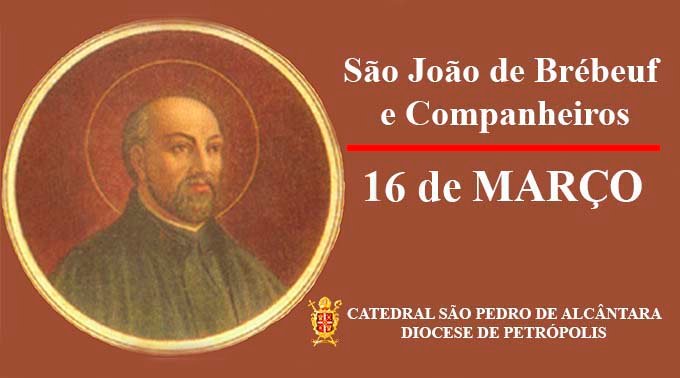 São João de Brébeuf e Companheiros – 16/03